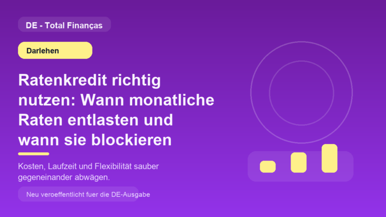Ratenkredit richtig nutzen: Wann monatliche Raten entlasten und wann sie blockieren