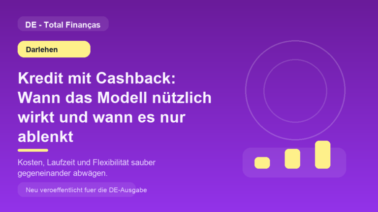 Kredit mit Cashback: Wann das Modell nützlich wirkt und wann es nur ablenkt