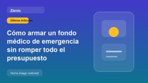 Cómo armar un fondo médico de emergencia sin romper todo el presupuesto