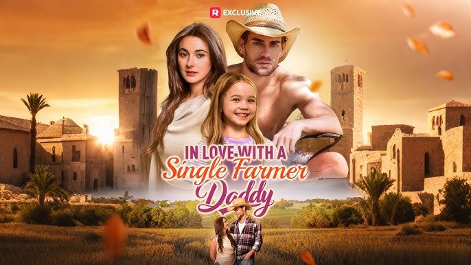 In Love With a Single Farmer Daddy on ReelShort.