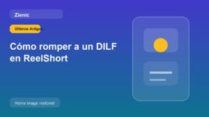 Cómo romper a un DILF en ReelShort