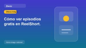 Cómo ver episodios gratis en ReelShort.
